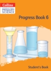 International Primary Science Progress Book Student’s Book: Stage 6 - Book