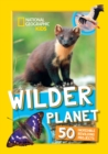 Wilder Planet : 50 Inspiring Rewilding Projects - Book