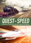 Quest for Speed : An Illustrated History of High-Speed Trains from Rocket to Bullet and Beyond - Book