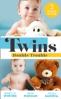 Twins: Double Trouble : Doorstep Twins (Mediterranean Dads) / a Daddy for Her Sons / Daddy's Double Duty - eBook