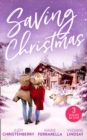 Saving Christmas : Snowbound with Mr Right (Mistletoe & Marriage) / Coming Home for Christmas / the Christmas Baby Bonus - eBook