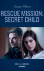 Rescue Mission: Secret Child - eBook