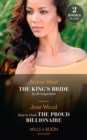 The King's Bride By Arrangement / How To Undo The Proud Billionaire : The King's Bride by Arrangement (Sovereigns and Scandals) / How to Undo the Proud Billionaire - eBook