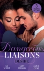 Dangerous Liaisons: Desire : Unfinished Business / His Temporary Mistress / Not Just the Boss's Plaything - eBook