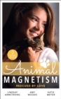 Animal Magnetism: Rescued By Love : The Socialite and the Cattle King / Puppy Love for the Veterinarian / the Puppy Proposal - eBook