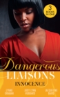 Dangerous Liaisons: Innocence : A Vow of Obligation / These Arms of Mine (Kimani Hotties) / the Cost of Her Innocence - eBook