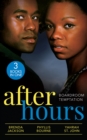 After Hours: Boardroom Temptation : Bachelor Unforgiving (Bachelors in Demand) / Moonlight Kisses / Taming Her Billionaire - eBook