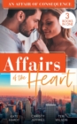 Affairs Of The Heart: An Affair Of Consequence : A Baby to Heal Their Hearts / from Dare to Due Date / the Bachelor's Baby Surprise - eBook