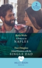 A Princess In Naples / Island Reunion With The Single Dad : A Princess in Naples / Island Reunion with the Single Dad - eBook