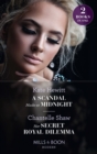 A Scandal Made At Midnight / Her Secret Royal Dilemma : A Scandal Made at Midnight (Passionately Ever After…) / Her Secret Royal Dilemma (Passionately Ever After…) - eBook