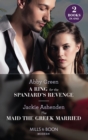 A Ring For The Spaniard's Revenge / The Maid The Greek Married : A Ring for the Spaniard's Revenge / the Maid the Greek Married - eBook