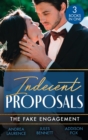 Indecent Proposals: The Fake Engagement : One Week with the Best Man (Brides and Belles) / from Friend to Fake Fiance / Colton's Deadly Engagement - eBook