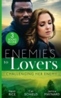 Enemies To Lovers: Challenging Her Enemy : Captive at Her Enemy's Command / at Odds with the Heiress / on Temporary Terms - eBook