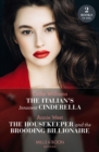 The Italian's Innocent Cinderella / The Housekeeper And The Brooding Billionaire : The Italian's Innocent Cinderella / the Housekeeper and the Brooding Billionaire - eBook