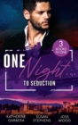 One Night…To Seduction : One Night with His Ex (One Night) / a Scandalous Midnight in Madrid / More Than a Fling? - eBook