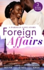 Foreign Affairs: A Parisian Love Story : Captivated by Her Parisian Billionaire / Reunited with Her Parisian Surgeon / Romancing the Chef - eBook