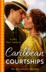 The Historical Collection: Caribbean Courtships : Compromised into a Scandalous Marriage / Alliance with His Stolen Heiress - eBook