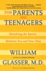 For Parents and Teenagers : Dissolving the Barrier Between You and Your Teen - Book