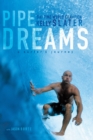 Pipe Dreams : A Surfer's Journey - Book