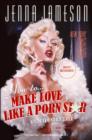 How to Make Love Like a Porn Star : A Cautionary Tale - Book