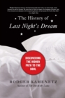 The History of Last Night's Dream : Discovering the Hidden Path to the Soul - Book