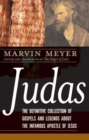 Judas : The Definitive Collection of Gospels and Legends About the Infamo us Apostle of Jesus - Book