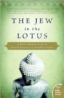 Jew in the Lotus : A Poet's Rediscovery of Jewish Identity in Buddhist In dia - Book