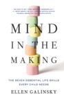 Mind in the Making : The Seven Essential Life Skills Every Child Needs - Book