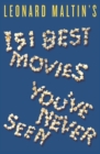 Leonard Maltin's 151 Best Movies You've Never Seen - Book