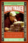 Moneymaker : How an Amateur Poker Player Turned $40 into $2.5 Million at the World Series of Poker - eBook