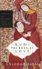 Rumi: The Book of Love : Poems of Ecstasy and Longing - eBook