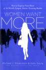 Women Want More : How to Capture Your Share of the World's Largest, Fastest-Growing Market - Book