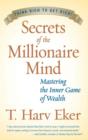 Secrets of the Millionaire Mind : Mastering the Inner Game of Wealth - eBook