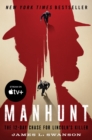 Manhunt : The 12-Day Chase to Catch Lincoln's Killer - eBook