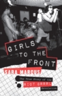 Girls to the Front : The True Story of the Riot Grrrl Revolution - Book