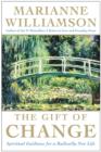 The Gift of Change : Spiritual Guidance for Living Your Best Life - eBook