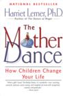 The Mother Dance : How Children Change Your Life - eBook