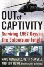 Out of Captivity : Surviving 1,967 Days in the Colombian Jungle - eBook