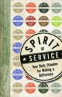 Spirit of Service : Your Daily Stimulus for Making a Difference - Book