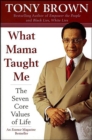 What Mama Taught Me : The Seven Core Values of Life - eBook