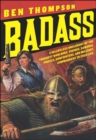 Badass : A Relentless Onslaught of the Toughest Warlords, Vikings, Samurai, Pirates, Gunfighters, and Military Commanders to Ever Live - eBook
