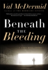 Beneath the Bleeding : A Novel - eBook