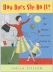 How Does She Do It? : 101 Life Lessons from One Mother to Another - eBook