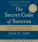 The Secret Code of Success : 7 Hidden Steps to More Wealth and Happiness - eAudiobook
