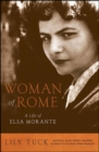 Woman of Rome : A Life of Elsa Morante - eBook