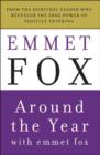 Around the Year with Emmet Fox : A Book of Daily Readings - eBook
