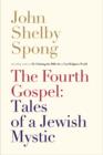 The Fourth Gospel : Tales of a Jewish Mystic - Book