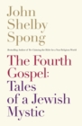 The Fourth Gospel : Tales Of A Jewish Mystic - Book
