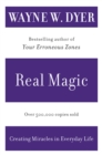 Real Magic : Creating Miracles in Everyday Life - eBook