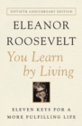 You Learn by Living : Eleven Keys for a More Fulfilling Life - Book